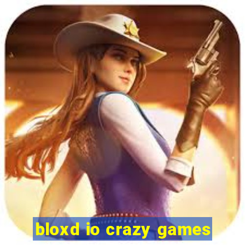 bloxd io crazy games